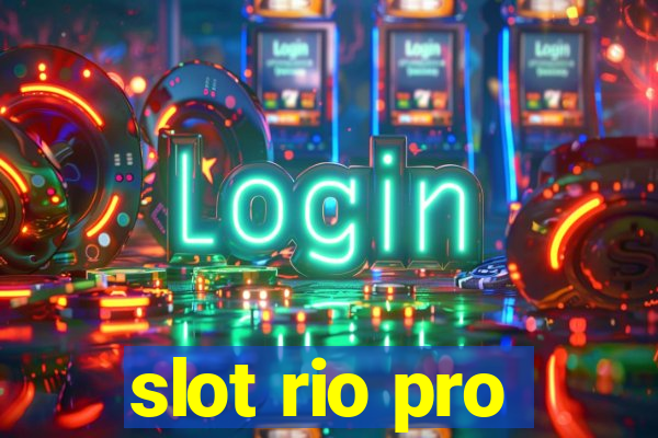 slot rio pro